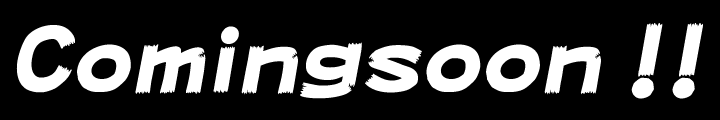 Comingsoon!!